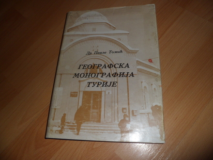 Geografska monografija Turije - Pavle Tomić