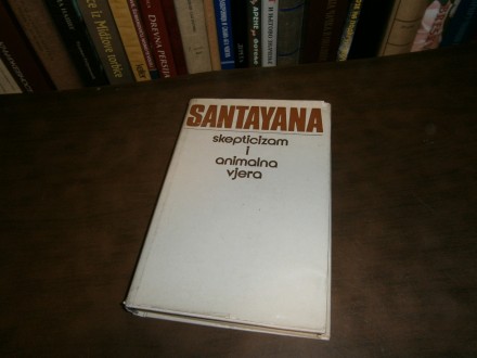 George Santayana - Skepticizam i animalna vjera
