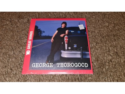 George Thorogood - 10 great songs , U CELOFANU