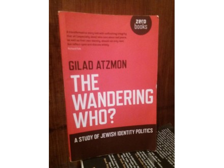 Gilad Atzmon  THE WANDERING WHO? A STUDY JEWISH IDENTIT