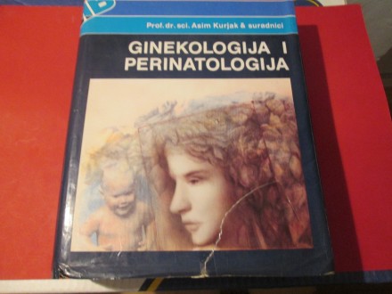 Ginekologija i perinatologija / Asim Kurjak i suradnici