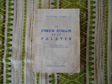 Giuseppe Lugli - Le Forum Romain - Rimski Forum