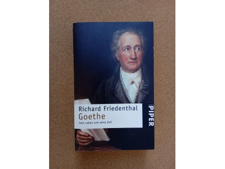 Goethe: Sein Leben und seine Zeit - Richard Friedenthal