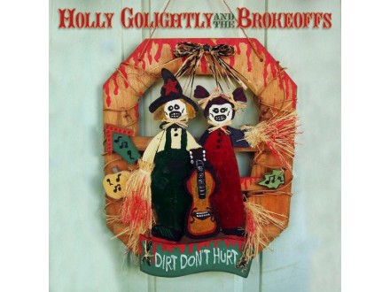 Golightly, Holly-Dirt Don`t Hurt - Cargo Duitsland