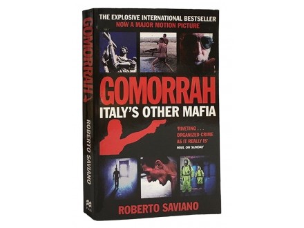 Gomorrah: Italy`s Other Mafia - Roberto Saviano