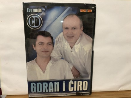 Goran i Ciro – Evo Mojih