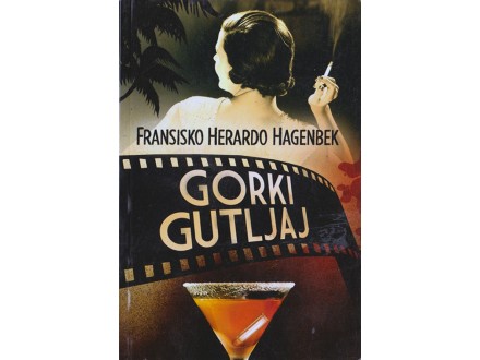 Gorki Gutljaj - Francisko Herardo Hagenbek