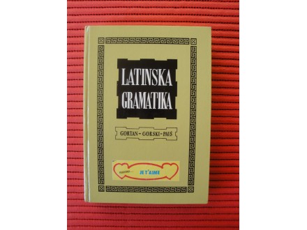 Gortan - Gorski - Pauš: LATINSKA GRAMATIKA 1987.