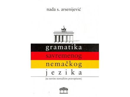 Gramatika savremenog nemačkog jezika - Nada Arsenijević