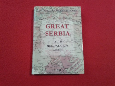 Great Serbia: Truth, Misconceptions, Abuses