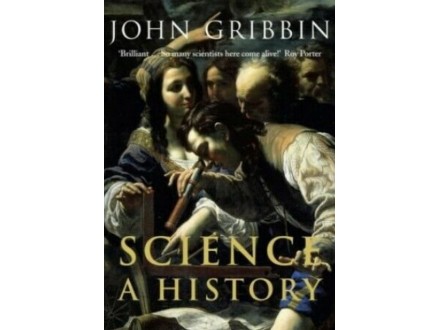 Gribbin History of Science 1543 - 2001 - Istorija nauke