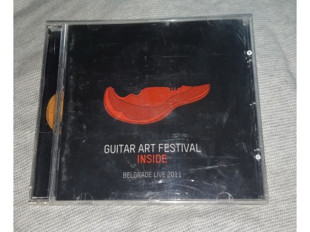 Guitar Art Festival - Inside: Belgrade Live 2011