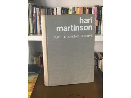 HARI MARTINSON - KAD SU CVETALE KOPRIVE