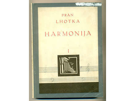 HARMONIJA I (osnovi homofonog sloga) Fran Lhotka