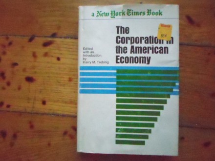 HARRY TREBING - THE CORPORATION IN THE AMRICAN ECONOMY