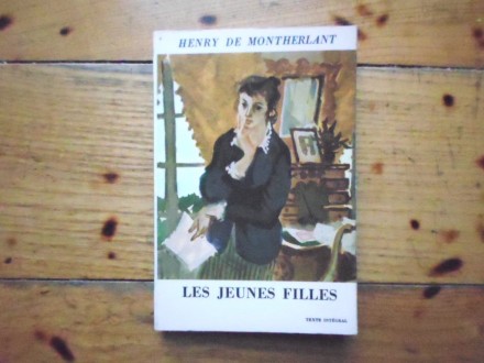 HENRY DE MONTHERLANT - LES JEUNES FILLES