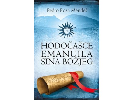 HODOČAŠĆE EMANUILA SINA BOŽJEG - Pedro Roza Mendeš