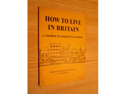 HOW TO LIVE IN BRITAIN