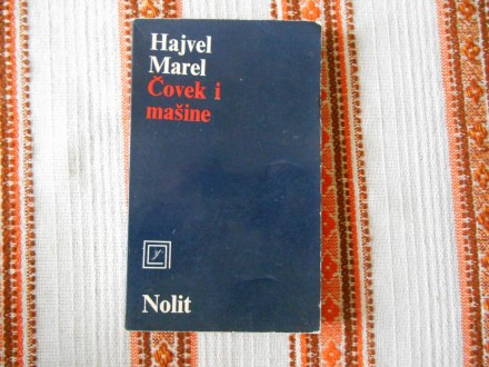 Hajvel Marel - Čovek i mašine