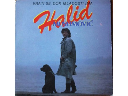 Halid Muslimovic-Vrati Se,Dok Mladosti Ima (1988) LP