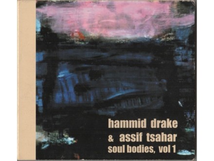 Hammid Drake / Assif Tsahar ‎– Soul Bodies, Vol 1