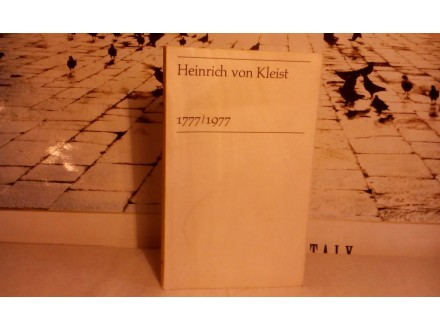 Heinrich von Kleist  1777/1977   Curt  Hohoff
