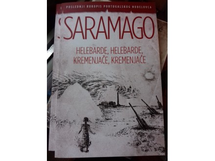 Helebarde, helebarde, kremenjače, kremenjače. Saramago