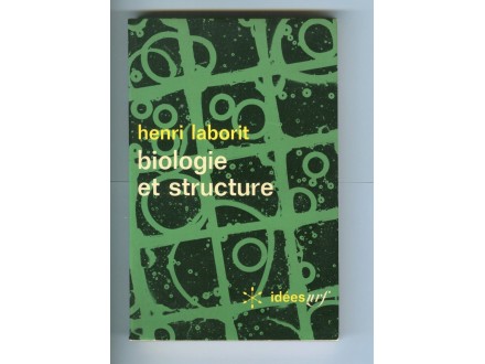Henri Laborit - Biologie et structure