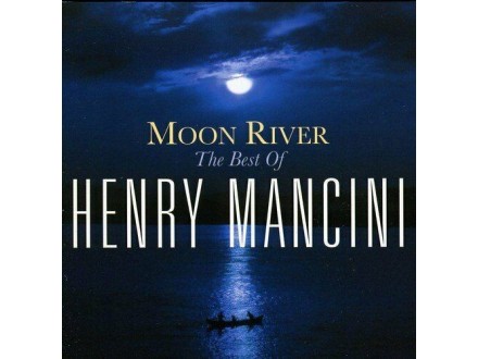 Henry Mancini - Moon River: The  Collection