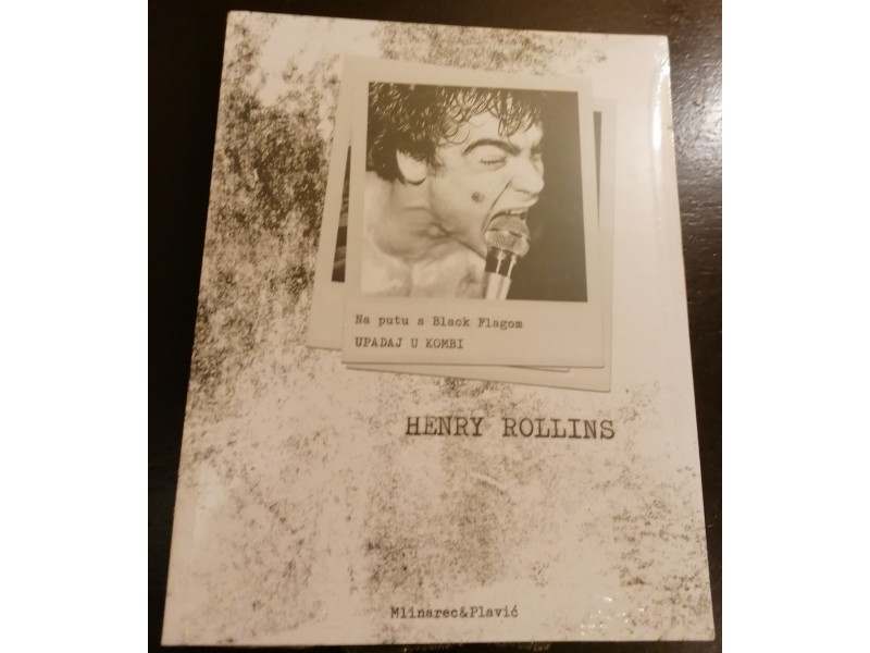 Henry Rollins Upadaj u kombi - Black Flag diaries