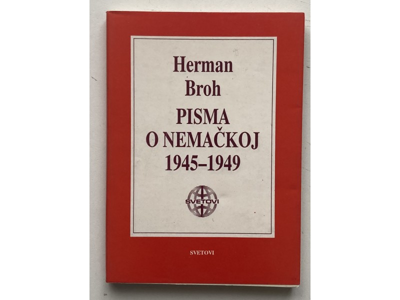 Herman Broh - Pisma o Nemačkoj 1945-1949