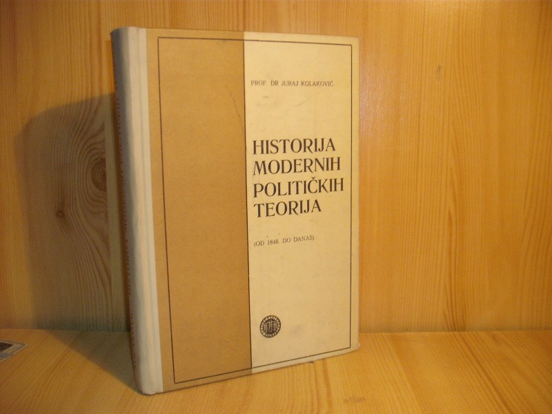 Historija modernih političkih teorija - J. Kolaković