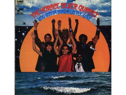 Horace Silver Quintet ‎– You Gotta Take A Little Love