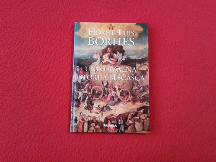 Horhe Luis Borhes - Univerzalna istorija beščašća