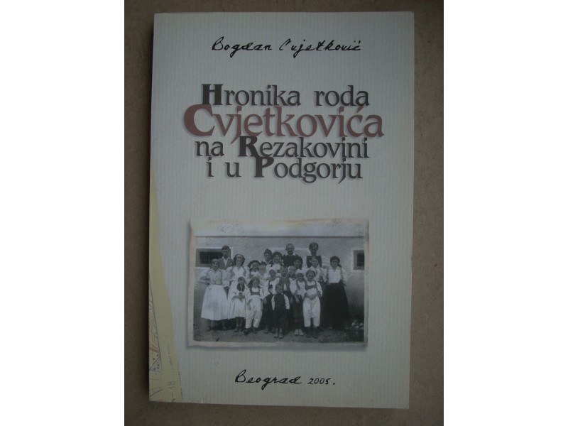 Hronika roda Cvjetkovića na Rezakovini i u Podgorju