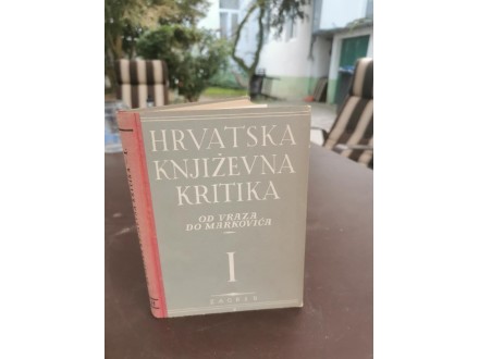 Hrvatska književna kritika I, od Vraza do Markovića