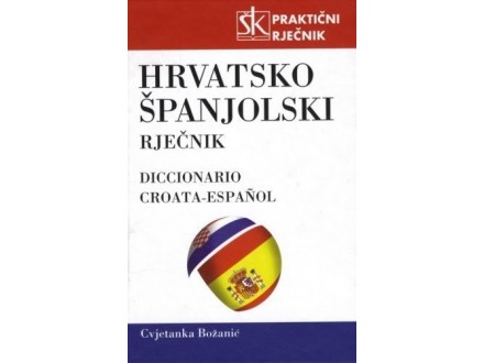 Hrvatsko španjolski praktični rječnik - Cvjetanka Bozan