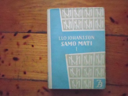 I. LO JOHANSSON - SAMO MATI I