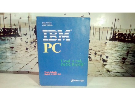IBM PC Uvod u rad , DOS , BASIC
