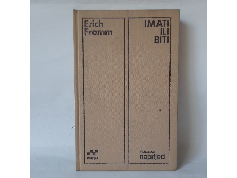 IMATI ILI BITI - Erih From Fromm