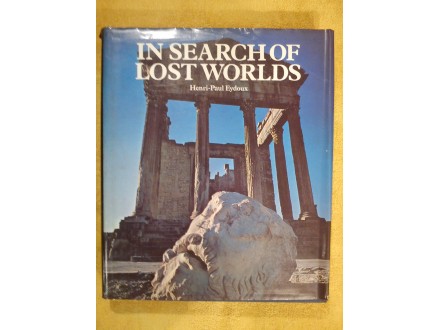 IN SEARCH OF LOST WORLDS - Henri-Paul Eydoux