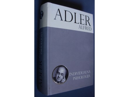 INDIVIDUALNA PSIHOLOGIJA - Alfred Adler - NOVA