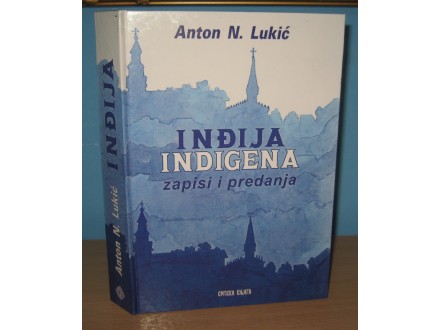 INĐIJA INDIGENA zapisi i predanja Anton Lukić