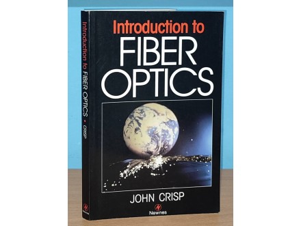 INTRODUCTION TO FIBER OPTICS John Crisp