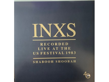 INXS – Recorded Live At The US Festival 1983 (Shabooh Shoobah)