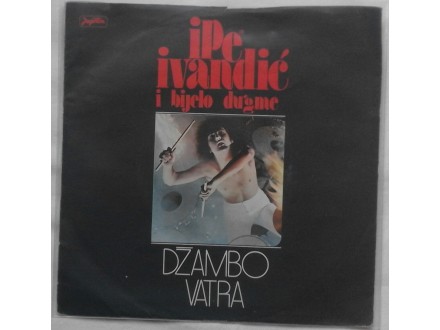 IPE IVANDIC - DZAMBO  /  VATRA