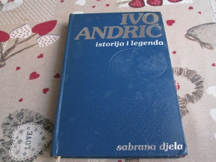 ISTORIJA I LEGENDA - Ivo Andrić