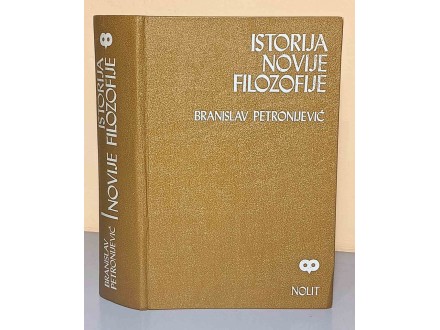 ISTORIJA NOVIJE FILOZOFIJE Branislav Petronijević