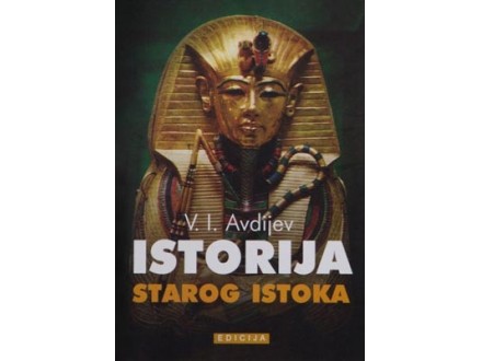ISTORIJA STAROG ISTOKA - V. I. Avdijev