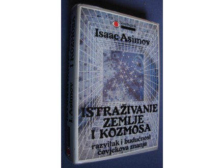 ISTRAŽIVANJE ZEMLJE I KOSMOSA - Isaac Asimov